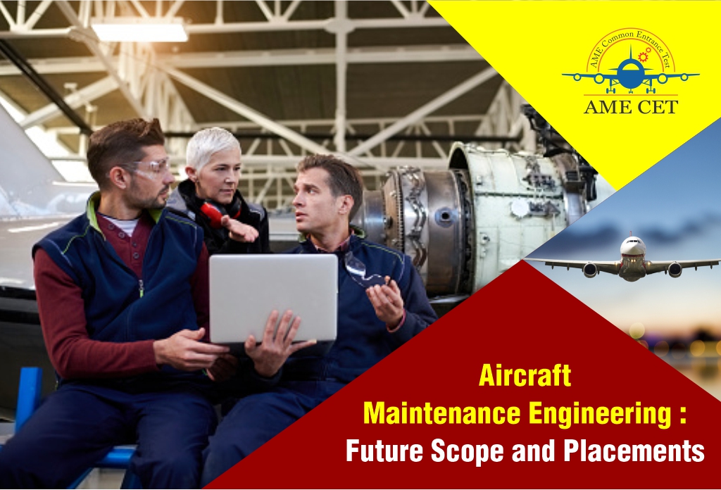 Aircraft Maintenance Engineering : Future Scope and Placements
